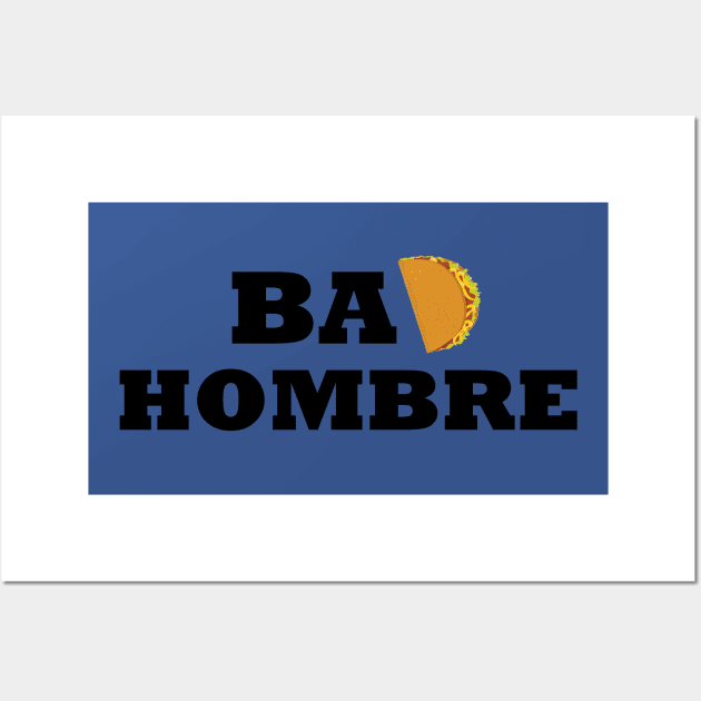 BAD HOMBRE Wall Art by speedyturtle